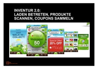 INVENTUR 2.0:
LADEN BETRETEN, PRODUKTE
SCANNEN, COUPONS SAMMELN
 
