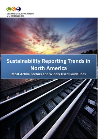 1
Sustainability Reporting Trends in
North America
Most Active Sectors and Widely Used Guidelines
 