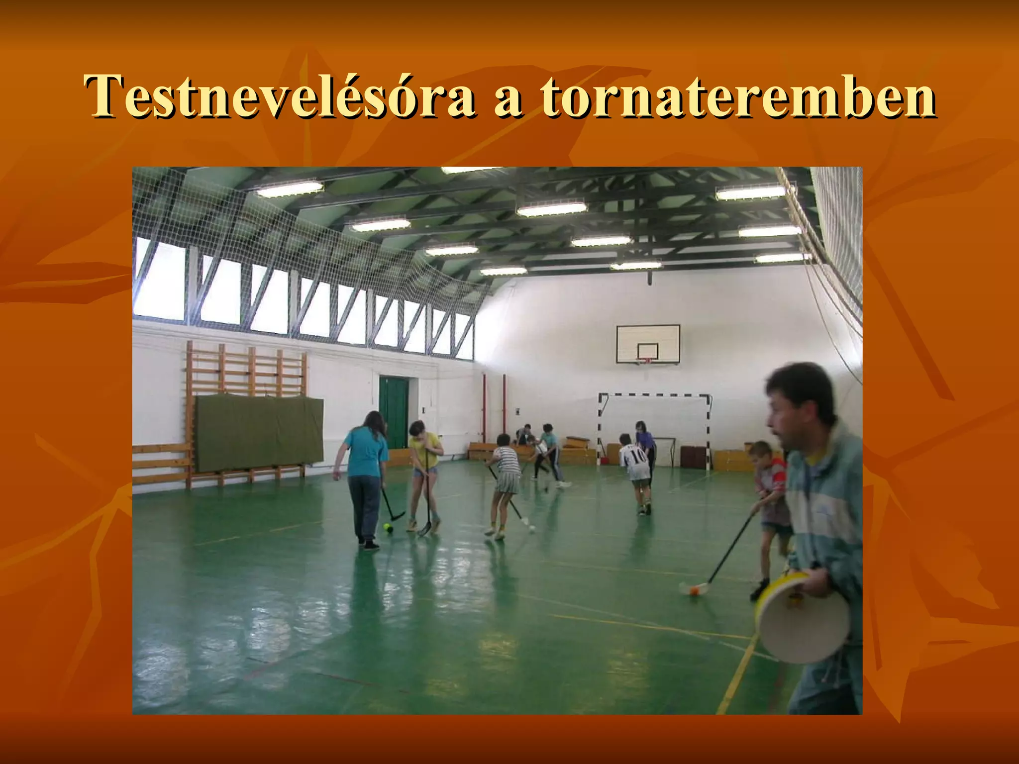 Testnevelésóra a tornateremben 
