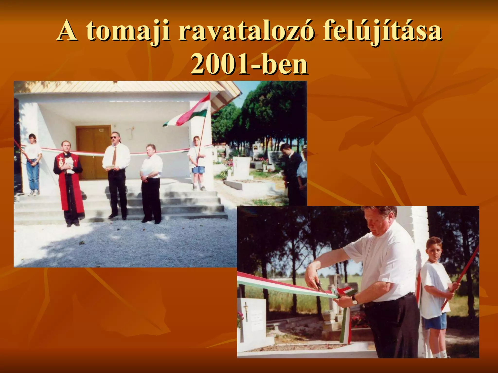 A tomaji ravatalozó felújítása 2001-ben 