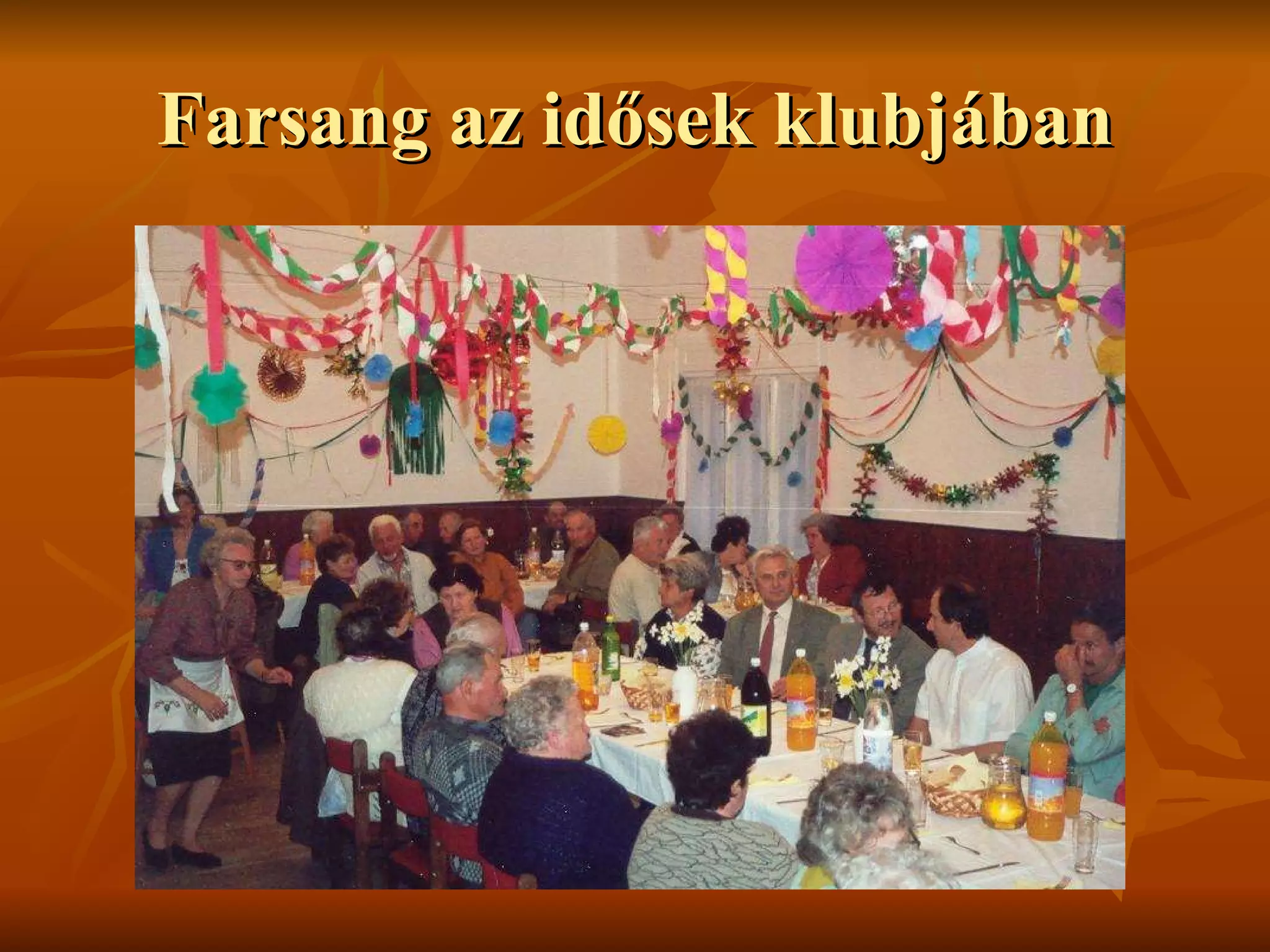 Farsang az idősek klubjában 