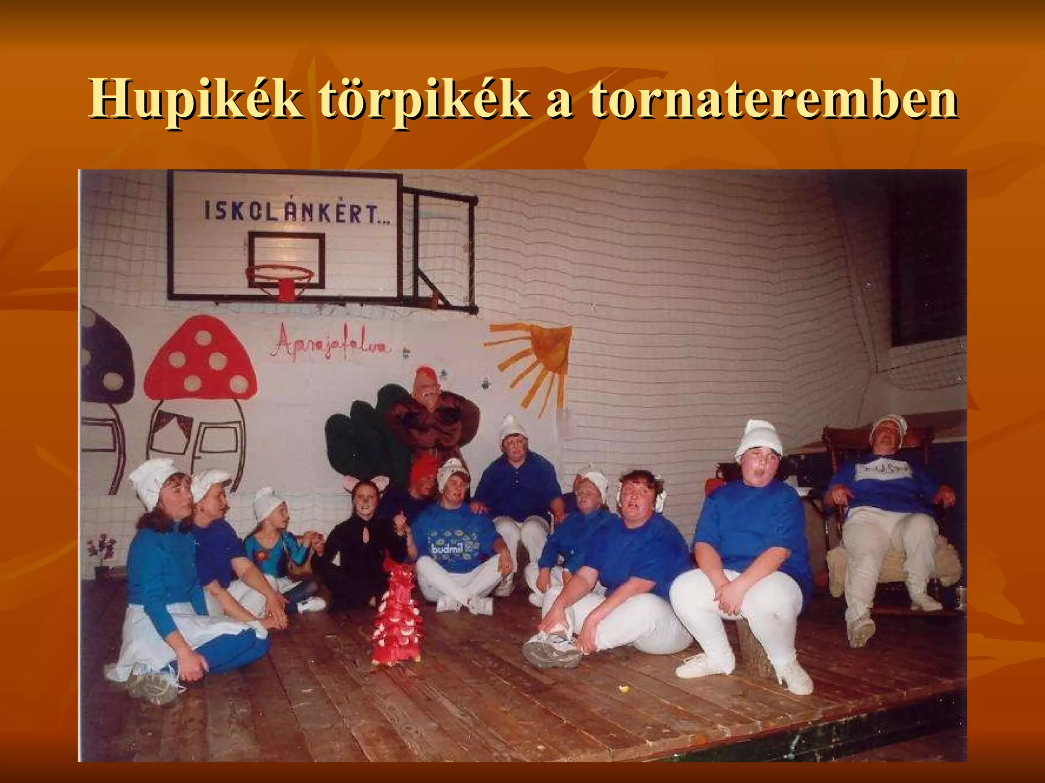 Hupikék törpikék a tornateremben 
