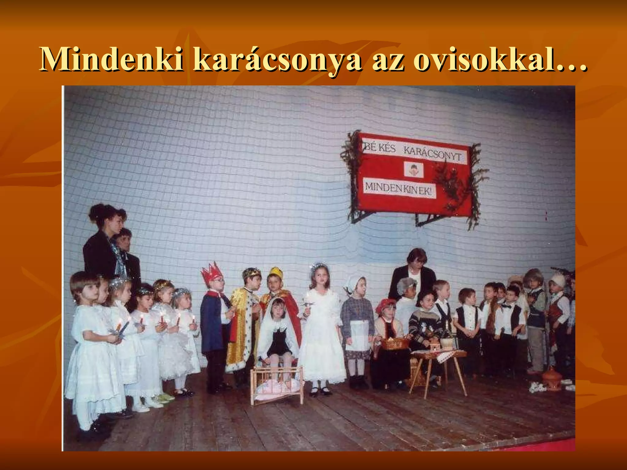 Mindenki karácsonya az ovisokkal… 