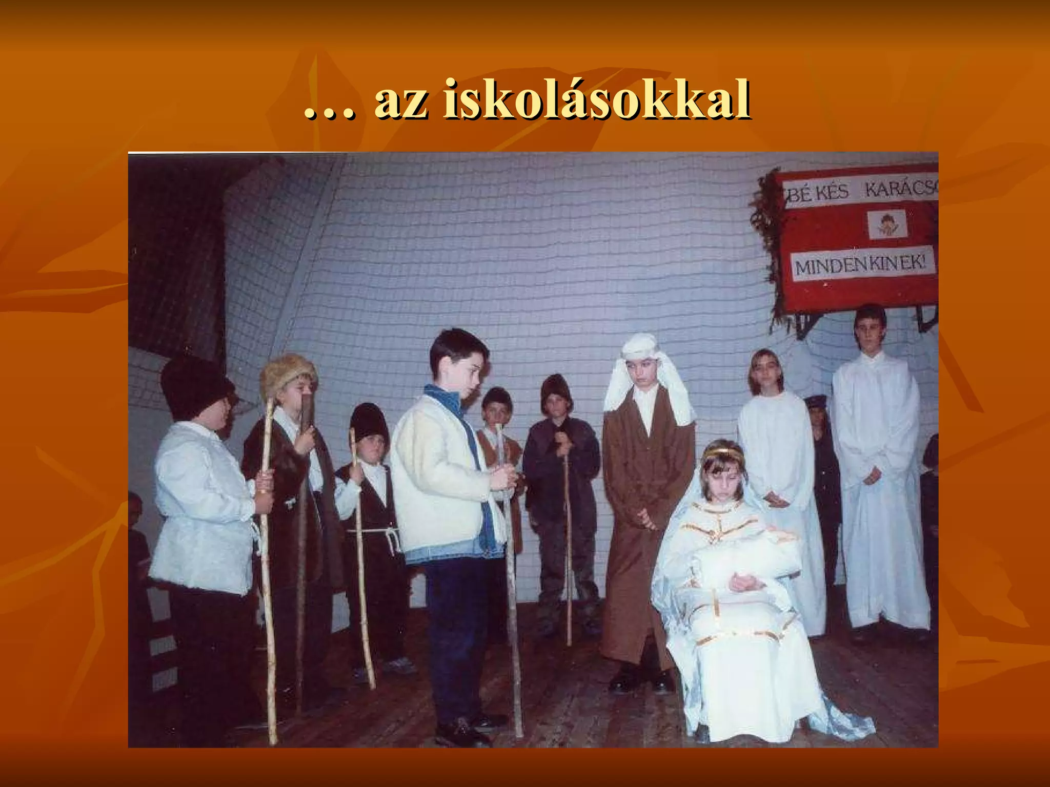 …  az iskolásokkal 
