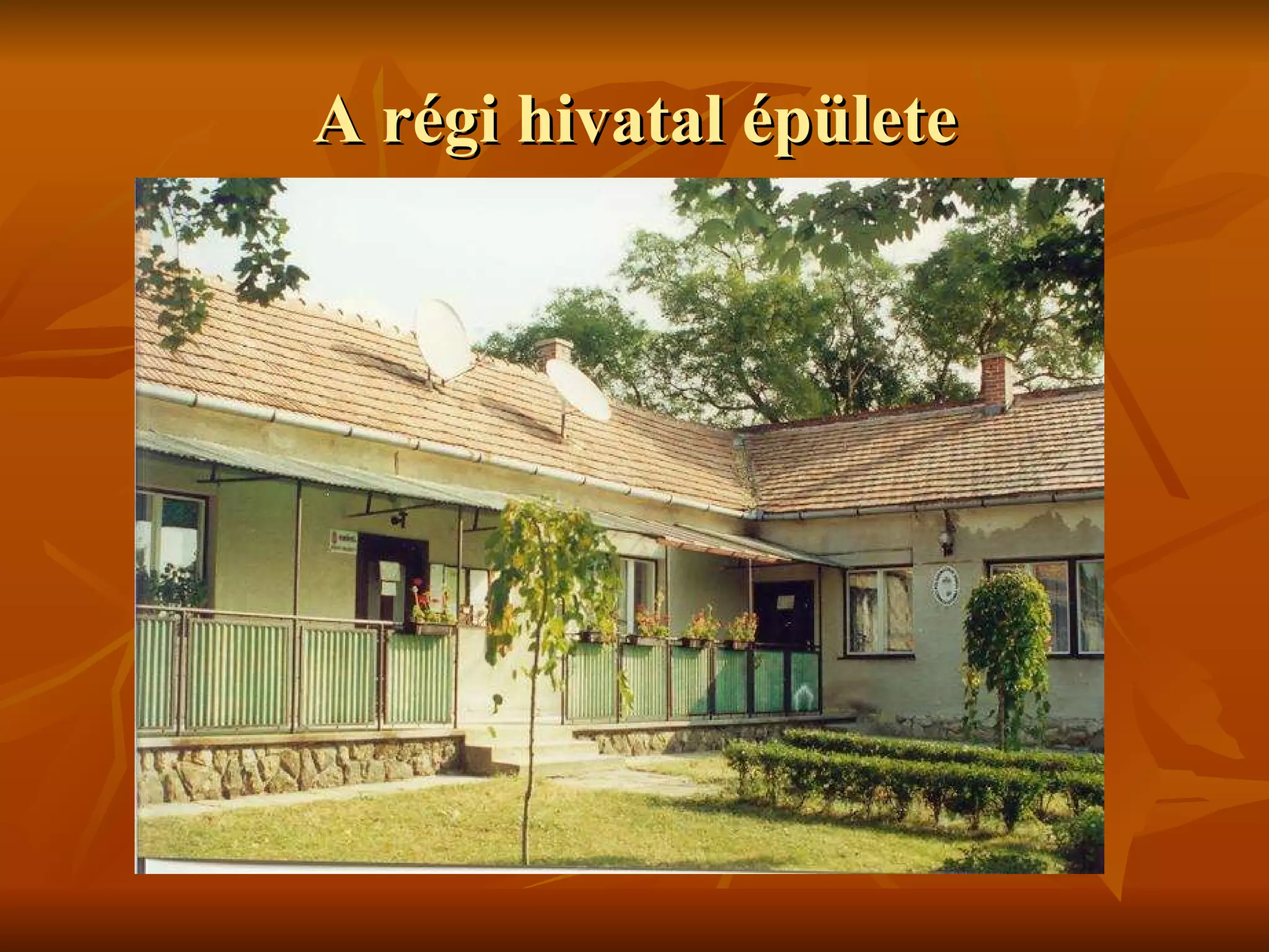 A régi hivatal épülete 