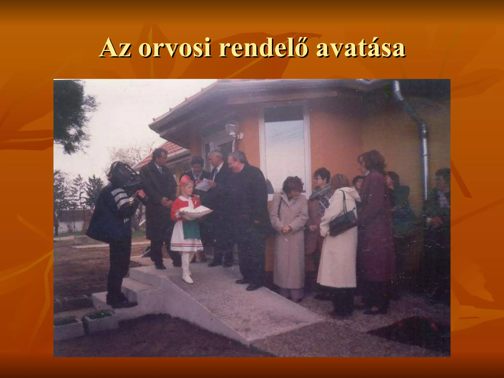 Az orvosi rendelő avatása 