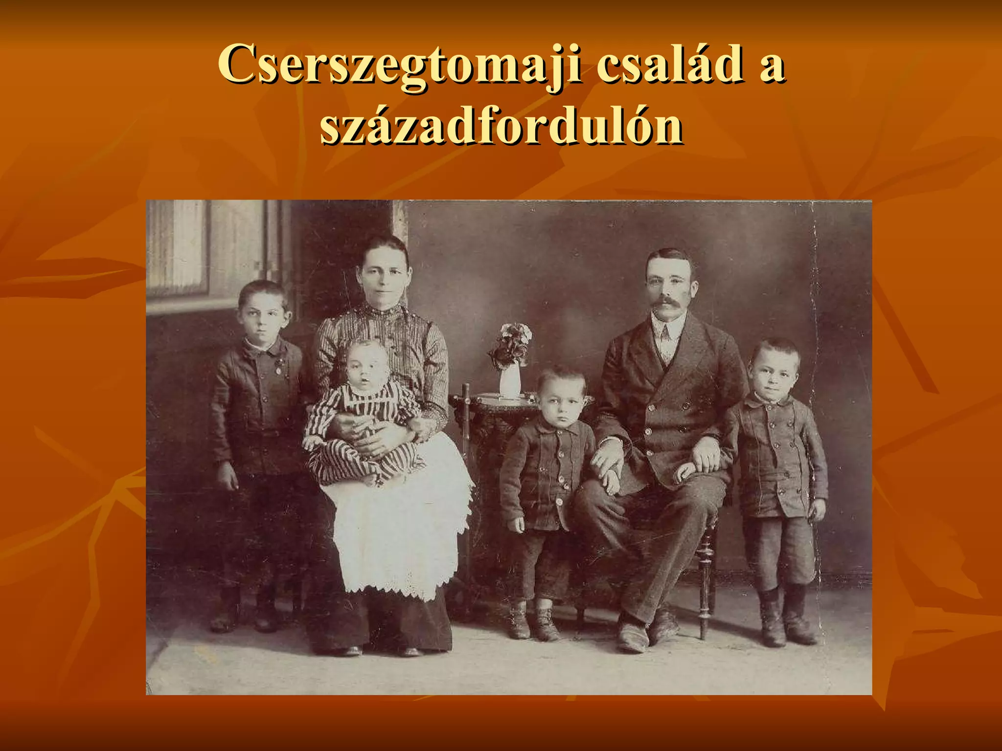 Cserszegtomaji család a századfordulón 