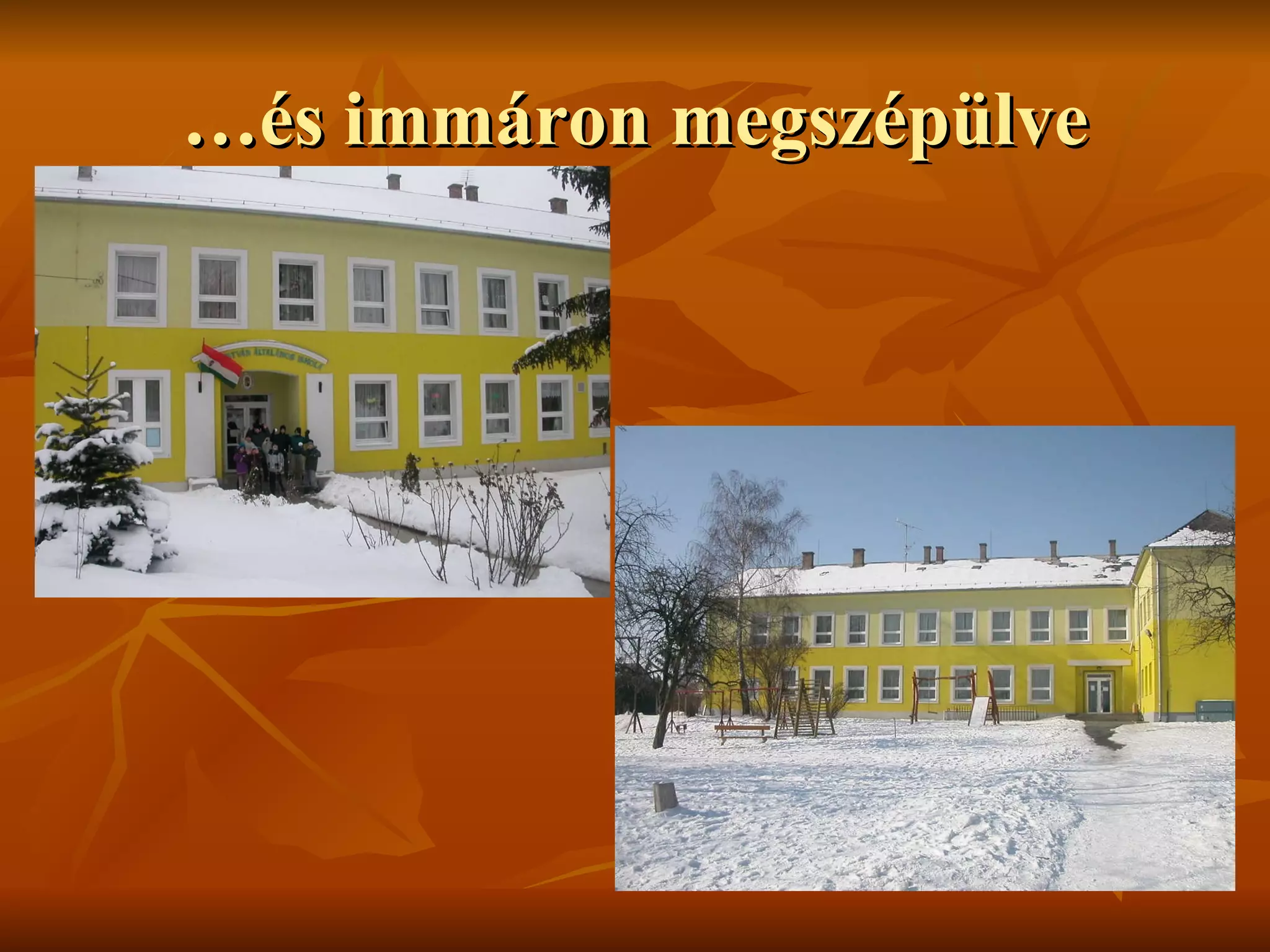 …és immáron megszépülve 