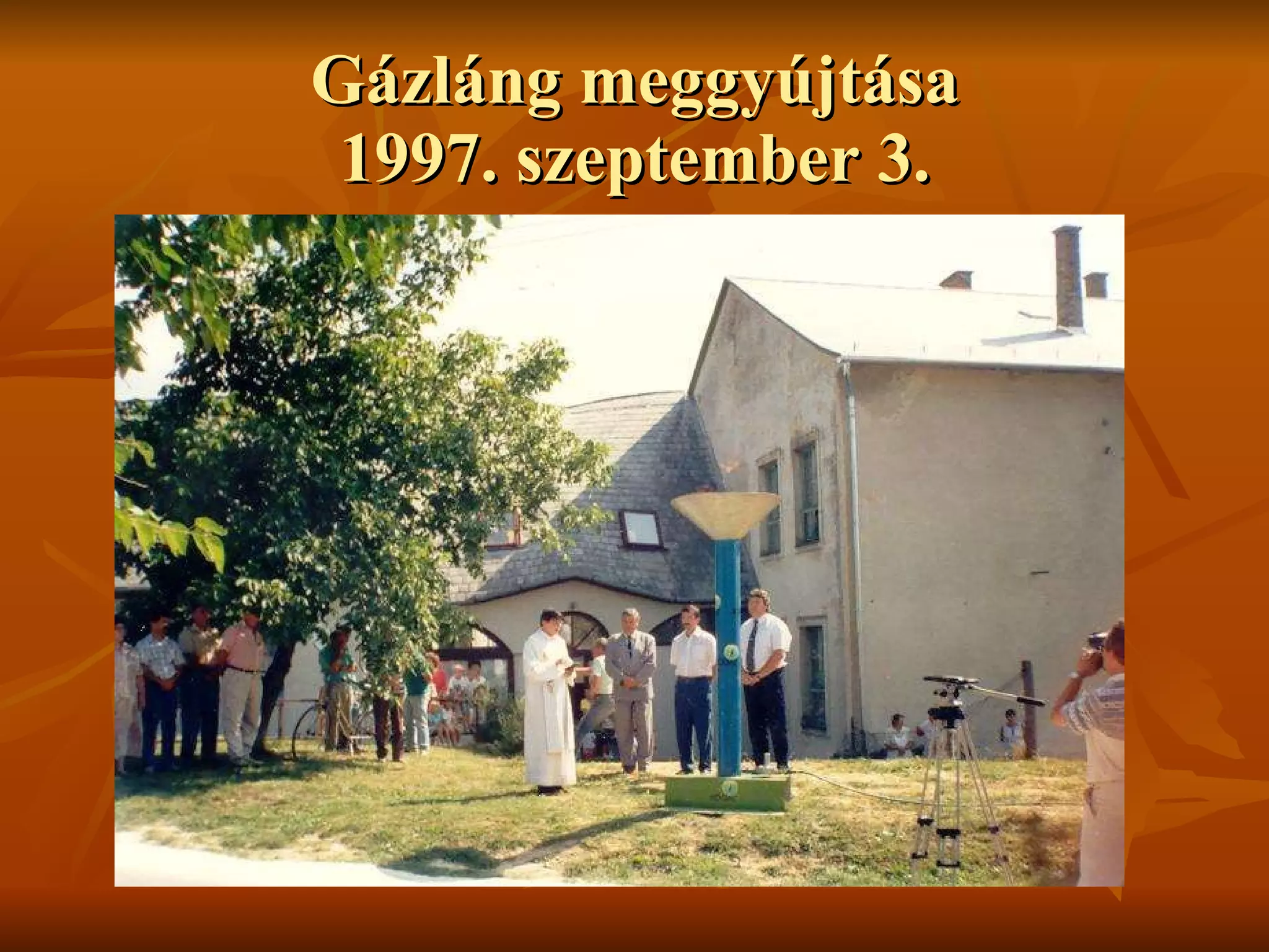 Gázláng meggyújtása 1997. szeptember 3. 