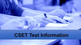 CSET Test Information
 