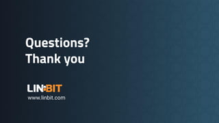 Questions?
Thank you
www.linbit.com
 