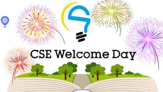 CSE Welcome Day
 