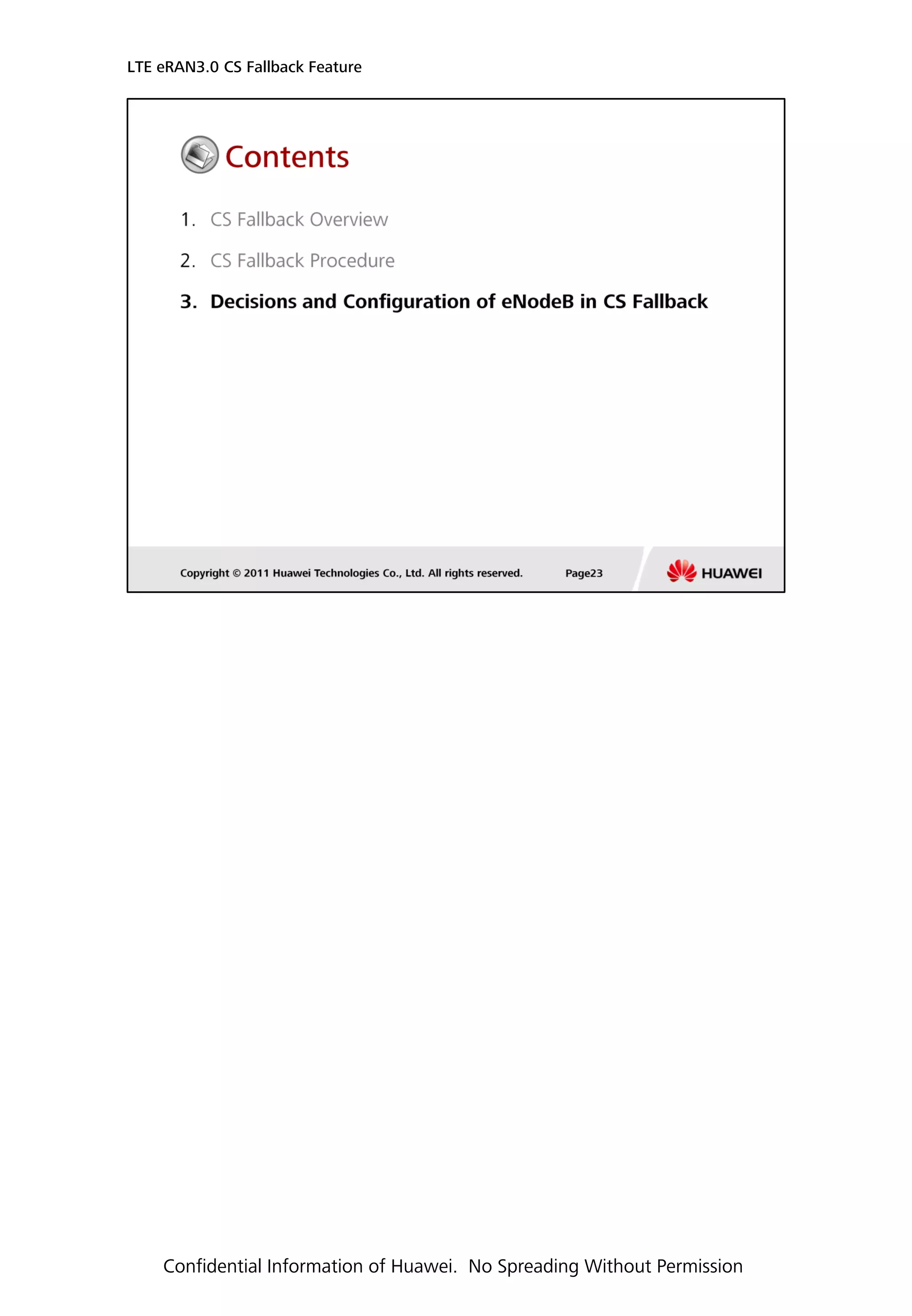 LTE eRAN3.0 CS Fallback Feature
Confidential Information of Huawei. No Spreading Without Permission
 