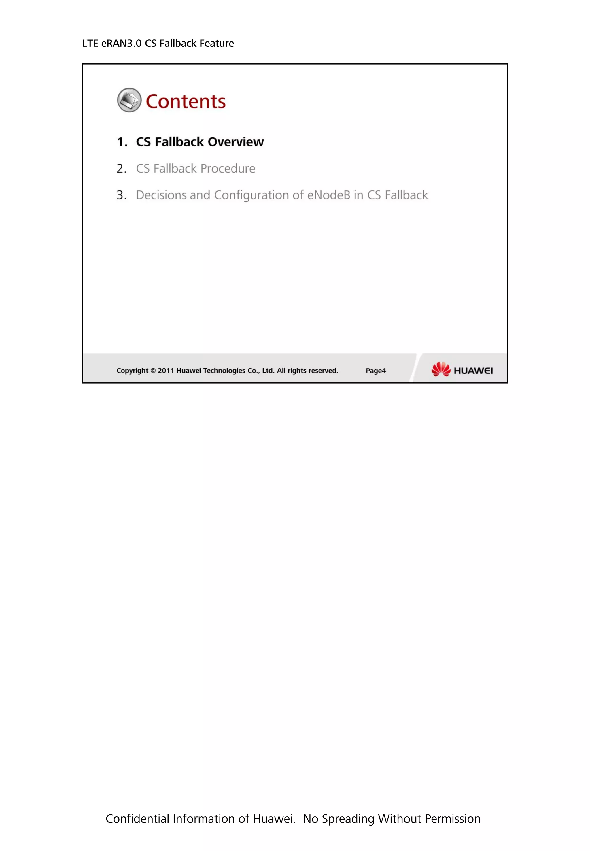 LTE eRAN3.0 CS Fallback Feature
Confidential Information of Huawei. No Spreading Without Permission
 