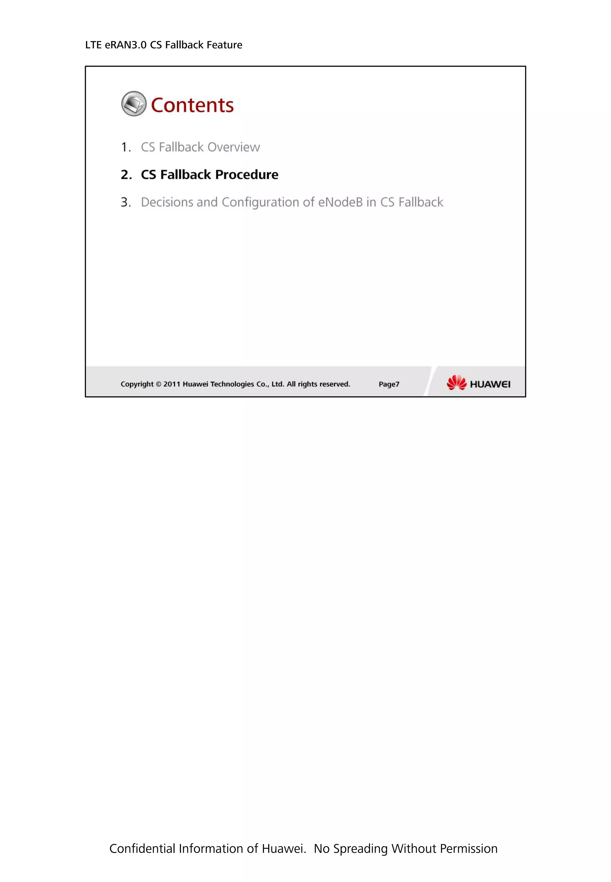 LTE eRAN3.0 CS Fallback Feature
Confidential Information of Huawei. No Spreading Without Permission
 
