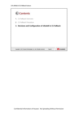 LTE eRAN3.0 CS Fallback Feature
Confidential Information of Huawei. No Spreading Without Permission
 