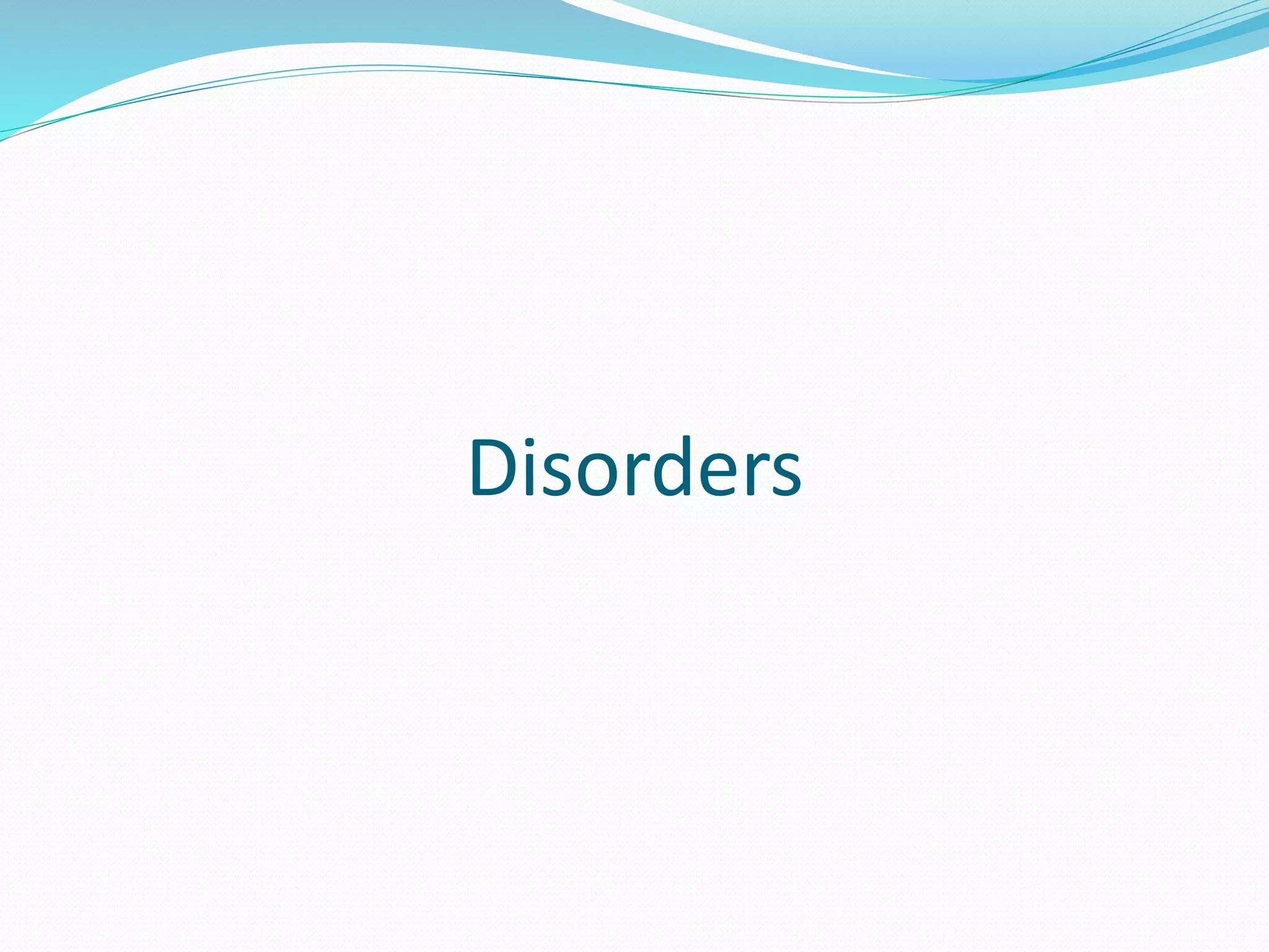 Disorders
 