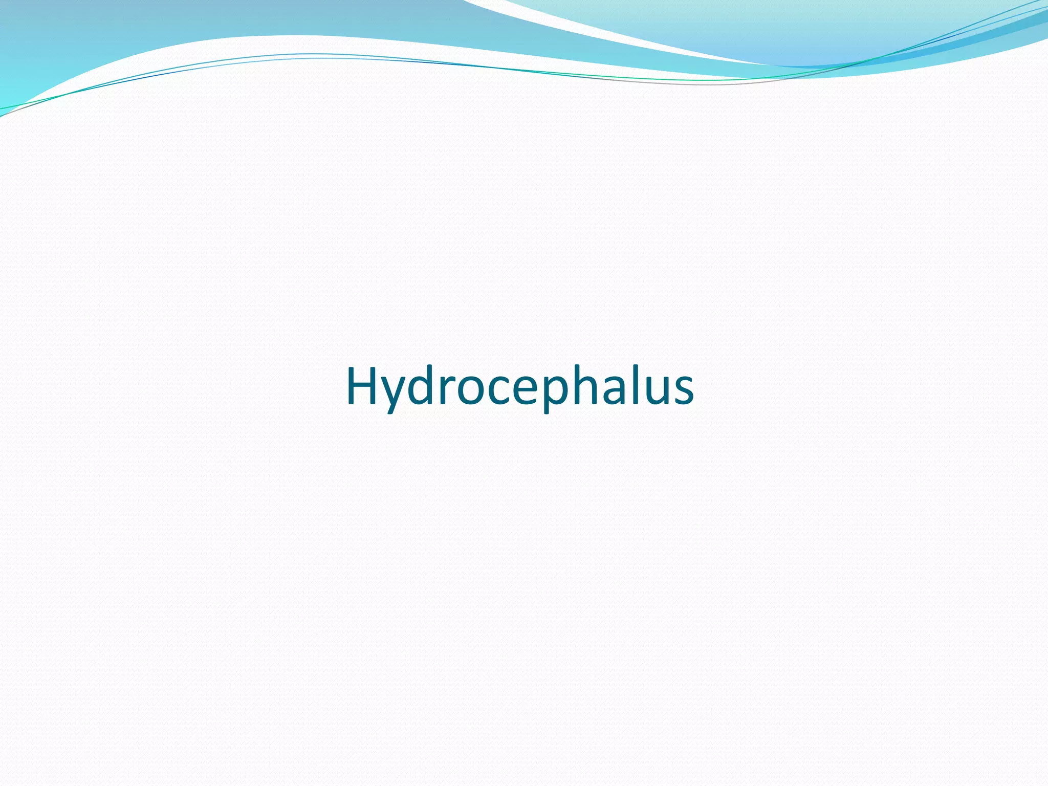 Hydrocephalus
 