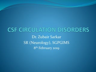Dr. Zubair Sarkar
SR (Neurology), SGPGIMS
8th February 2019
 