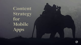Content
Strategy
for
Mobile
Apps
 