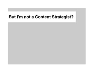 But I’m not a Content Strategist?"
 