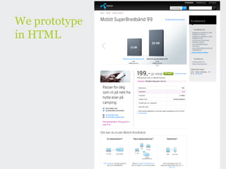 We prototype
in HTML
 