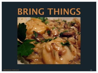 BRING THINGS




@danieleizans | #csforum11            46
 