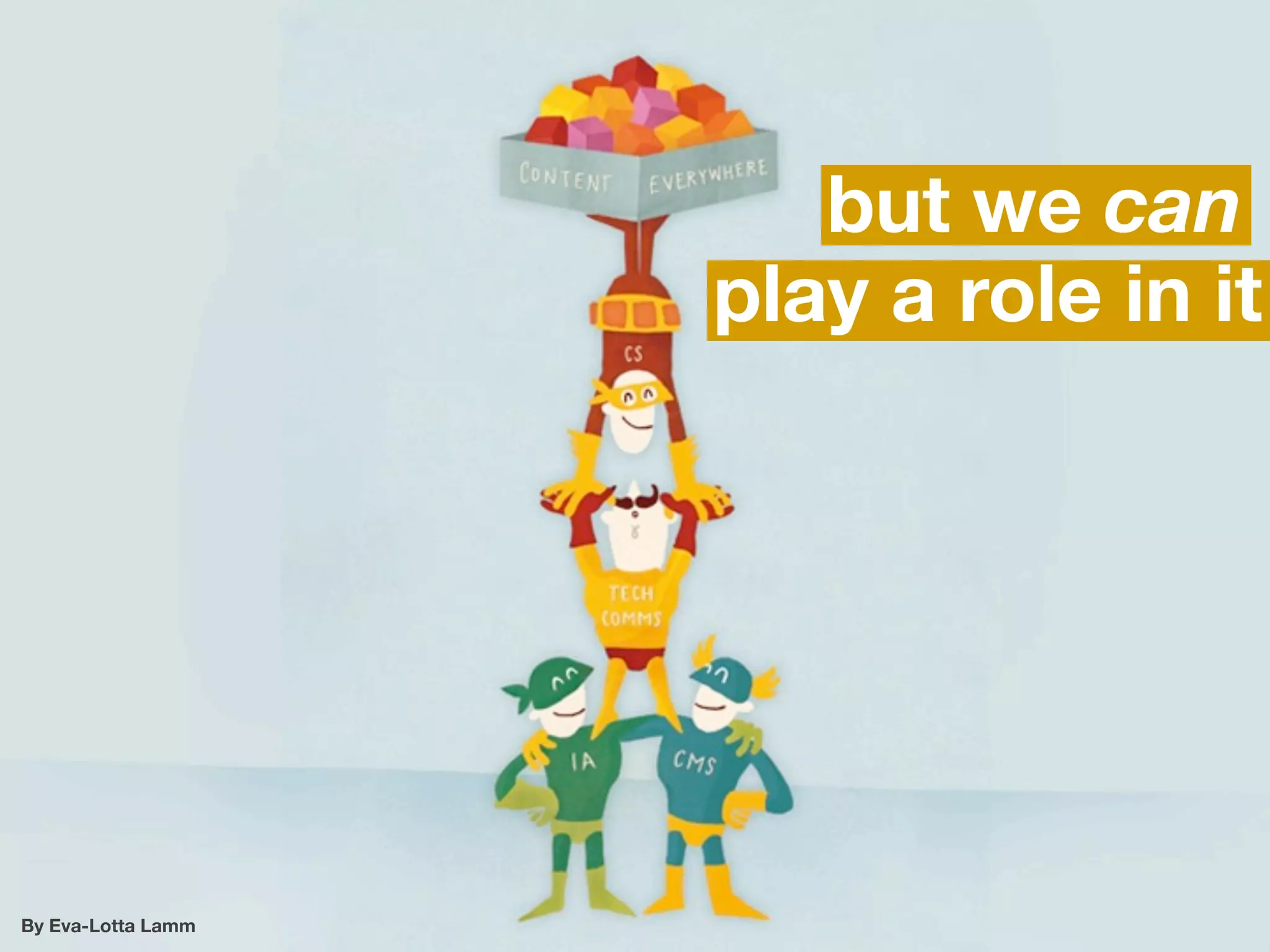 but we can
                    play a role in it




By Eva-Lotta Lamm
 