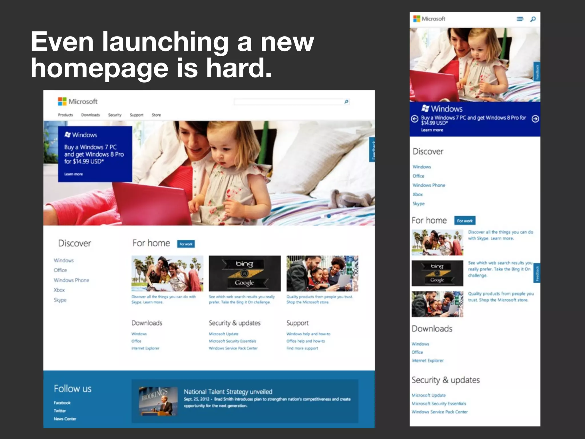 Even launching a new
homepage is hard.
 