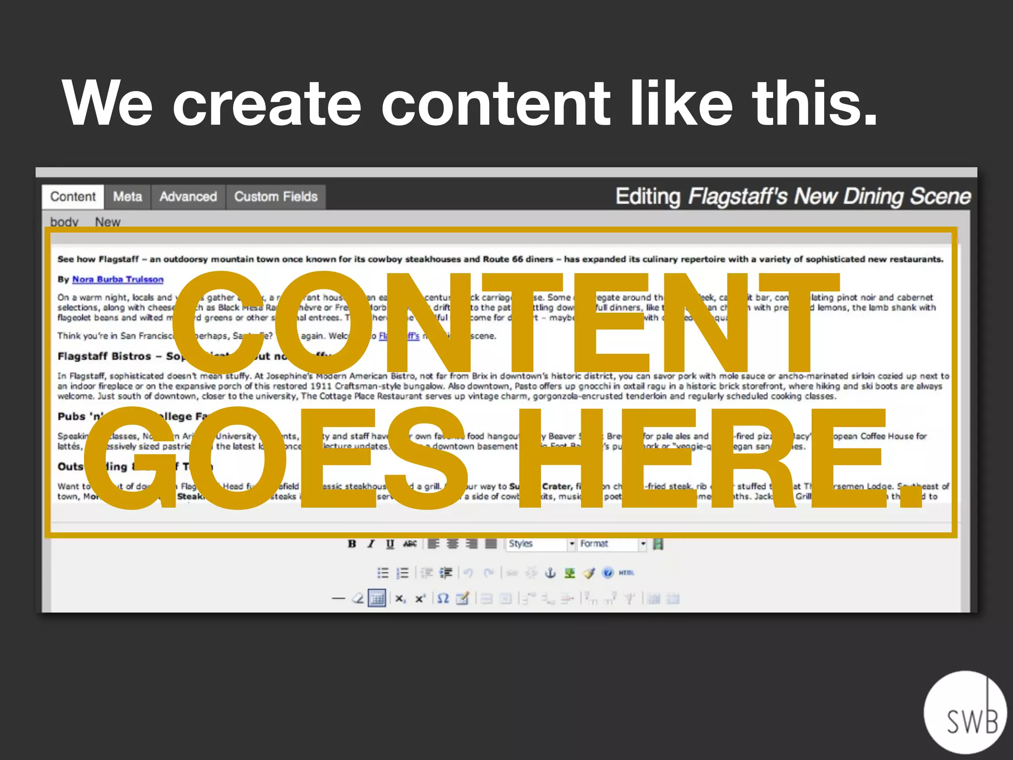 We create content like this.


 CONTENT
GOES HERE.
 