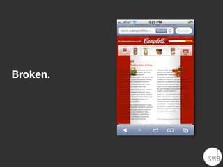 Broken.
 