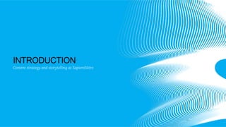INTRODUCTION
Content strategy and storytelling at SapientNitro

 
