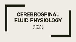 cerebrospinal fluid physiology and effects | PPTX