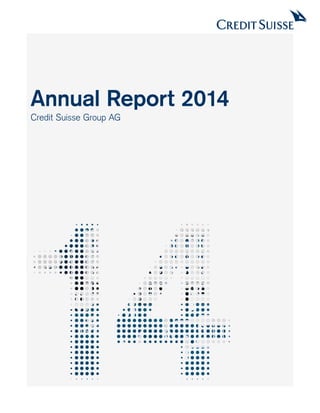 Annual Report 2014
Credit Suisse Group AG
 