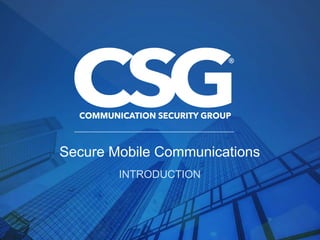 Secure Mobile Communications
INTRODUCTION
 