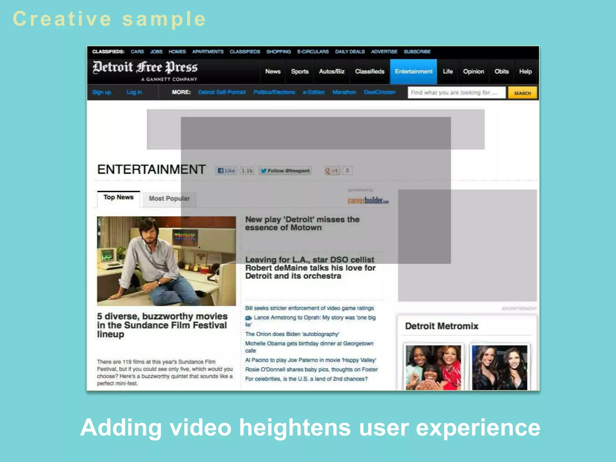 Adding video heightens user experience
Creative sample
 