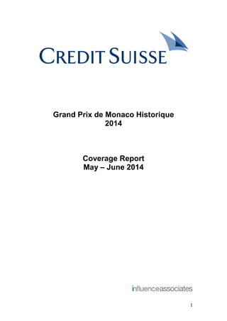 1 
Grand Prix de Monaco Historique 
2014 
Coverage Report 
May – June 2014 
 