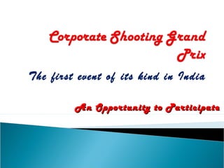 The first event of its kind in India
An Opportunity to Participate

 