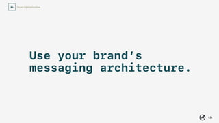 124
Store Optimization04
“Communicate in the tone
of your brand, and use
terminology your target
audience will appreciate
and understand.”
— App Store Guidelines
 