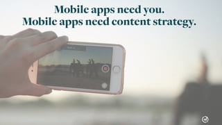 128
Use content strategy
to create an app
people love.
 