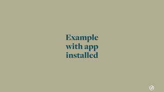 37
Push Notiﬁcations02
Example
with app
installed
 