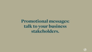 53
Push Notiﬁcations02
Promotional messages:  
talk to your business
stakeholders.
 