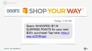 62
Push Notiﬁcations02
Source: Ben Bloodworth
 