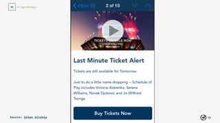 72
In-App Messages02
Like push notiﬁcations, in-app
messages should be:
• Thoughtful
• Personalized
• Written according to your  
brand voice and tone guidelines
 