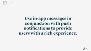 74
Push Notiﬁcations
& In-App Messaging04
Re-engage users.
Omnichannel
Content
 