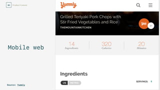 86
Product Content03
Mobile web
Source: Yummly
 