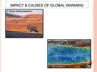 IMPACT & CAUSES OF GLOBAL WARMING
 