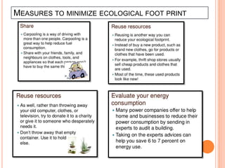 MEASURES TO MINIMIZE ECOLOGICAL FOOT PRINT
 