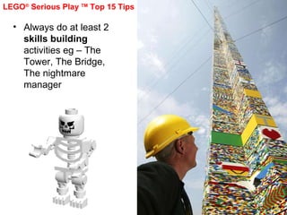[object Object],LEGO ®  Serious Play  TM  Top 15 Tips 