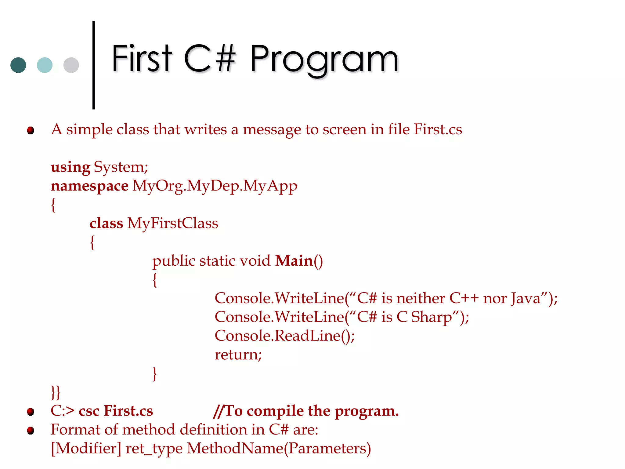 In many cases, language features of C# actually depends upon the features of .NET or .NET base classes. C# is a language is based upon the modern object oriented design methodology. It is designed to generates the code that targets .NET environment. But it is not itself part of .NET. C# syntax is very much similar to C++ or Java. Like C, C++, C# is case sensitive and highly type safe language.Like C, C++, every C# program contain ‘Main’ method. Like C++, both single line and multilane comments supports.C# builds on the lessons learned from  C (High Performance), C++ (Object Oriented Structure), Java (Security) and Visual Basic (Rapid Development). 